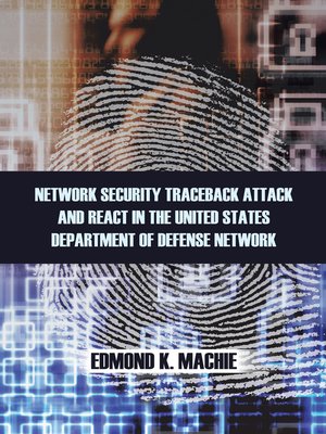cover image of Network Security Traceback Attack and React in the United States Department of Defense Network